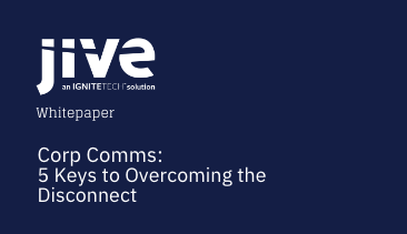 Corp Comms - 5 Keys to Overcoming the Disconnect